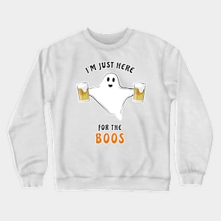 I'm Just Here For The Boos - Funny Halloween Ghost Crewneck Sweatshirt